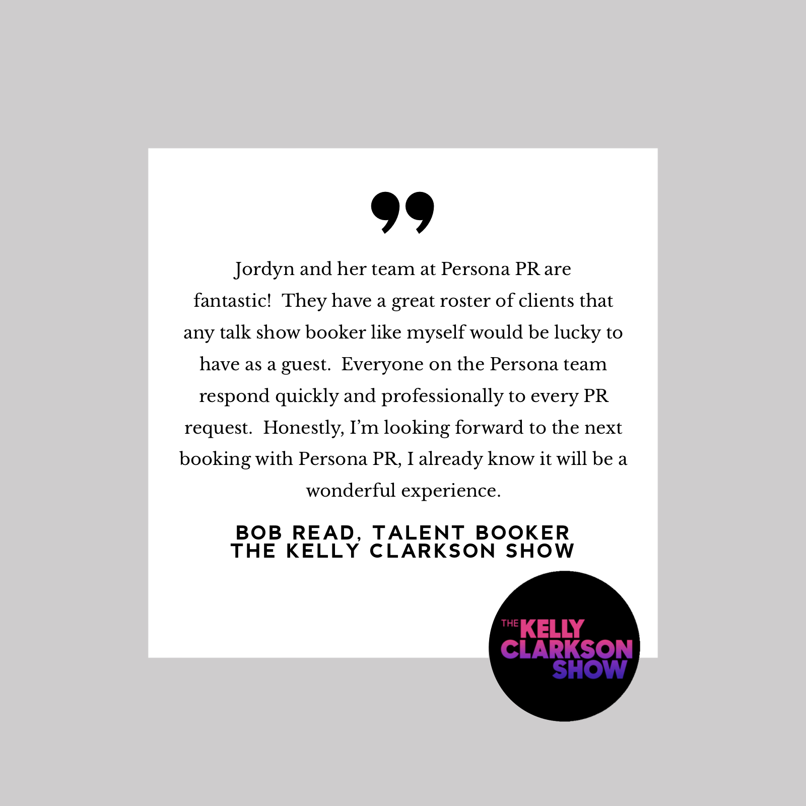 Testimonial from Bob Read, Talent Booker, The Kelly Clarkson Show